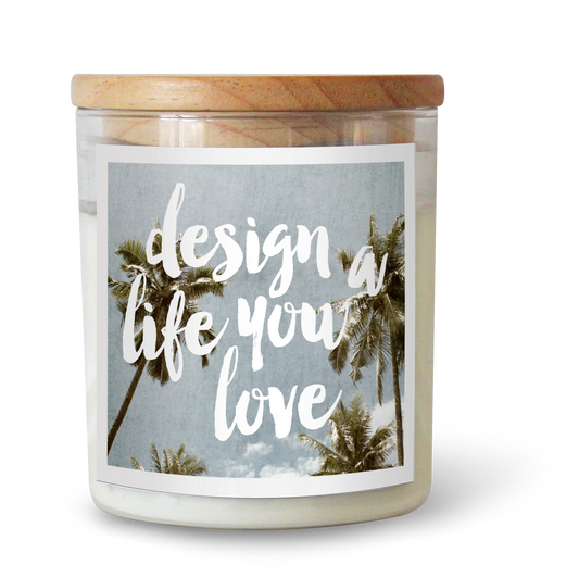 Design a Life you Love Candle
